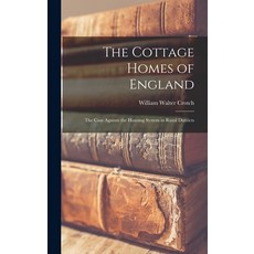 (英文圖書) The Cottage Homes of England: The Case Against the Housing System in Rural Districts 精裝版, Legare Street Press, 英文
