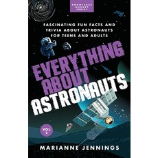 (英文圖書) Everything About Astronauts Vol. 2: Fascinating Fun Facts and Trivia about Astronauts for Tee... 平裝版, Knowledge Nugget Books, 英文