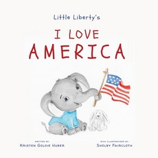 (英文圖書)Little Liberty's: I Love America 平裝版, Archway Publishing, 英文