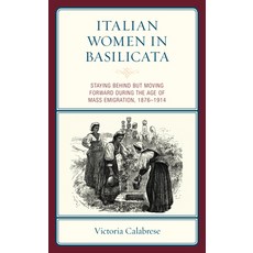 (英文圖書) Italian Women in Basilicata: Staying Behind But Moving Forward During the Age of Mass Emigrat... 精裝版, Lexington Books, 英文