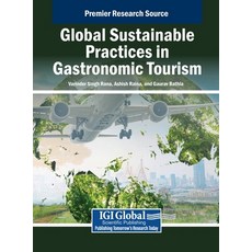 (英文圖書) Global Sustainable Practices in Gastronomic Tourism 精裝版, IGI Global, 英文