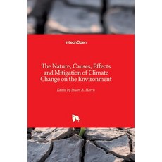 (英文圖書) The Nature Causes Effects and Mitigation of Climate Change on the Environment 精裝版, Intechopen, 英文