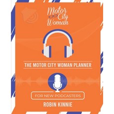 The Motor City Woman Planner for New Podcasters 平裝版, Kinnie Media Group, 英文