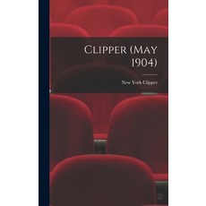(英文圖書) Clipper (May 1904) 精裝版, Legare Street Press, 英文