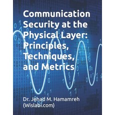 (英文圖書) Communication Security at the Physical Layer: Principles Techniques and Metrics 平裝版, Independently Published, 英文