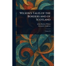 (英文圖書)Wilson's Tales of the Borders and of Scotland 精裝版, Anson Street Press, 英文
