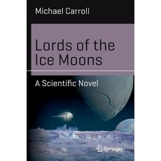 Lords of the Ice Moons: A Scientific Novel 平裝版, Springer, 英文