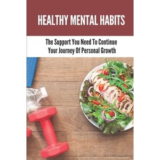(英文圖書) Healthy Mental Habits: The Support You Need To Continue Your Journey Of Personal Growth: How ... 平裝版, Independently Published, 英文