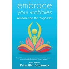 Embrace Your Wobbles: Wisdom from the Yoga Mat 平裝版, Bublish, Inc., 英文