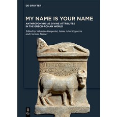 (英文圖書) My Name Is Your Name: Anthroponyms as Divine Attributes in the Greco-Roman World 精裝版, de Gruyter, 英文