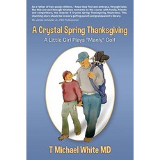 A Crystal Spring Thanksgiving: A Little Girl Plays Manly Golf 平裝版, Createspace Independent Pub..., 英文