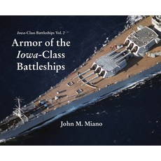 (英文圖書) Armor of the Iowa-Class Battleships 精裝版, John Miano, 英文