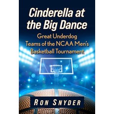(英文圖書) Cinderella at the Big Dance: Great Underdog Teams of the NCAA Men's Basketball Tournament 平裝版, McFarland & Company, 英文