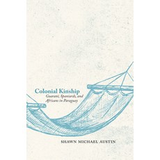 殖民親屬關係： 巴拉圭的瓜拉尼人、西班牙人和非洲人 精裝版, 新墨西哥大學出版社, 英文