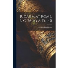 (英文圖書) Judaism at Rome B. C. 76 to A. D. 140 精裝版, Legare Street Press, 英文