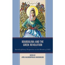 (英文圖書) Bouboulina and the Greek Revolution: Interdisciplinary Perspectives on the Heroine of 1821 平裝版, Lexington Books, 英文