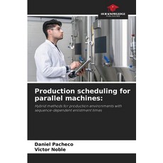 (英文圖書) Production scheduling for parallel machines 平裝版, Our Knowledge Publishing, 英文