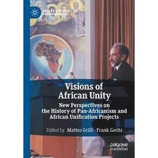 (英文圖書) Visions of African Unity: New Perspectives on the History of Pan-Africanism and African Unifi... 平裝版, Palgrave MacMillan, 英文
