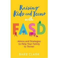 (英文圖書) Raising Kids and Teens with Fasd: Parenting and Behavior Strategies That Really... 平裝版, Jessica Kingsley Publishers, 英文