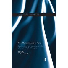 Constitution-making in Asia: Decolonisation and State-Building in the Aftermath of the British Empire 平裝版, Routledge, 英文