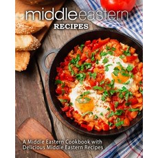 Middle Eastern Recipes: A Middle Eastern Cookbook with Delicious Middle Eastern Recipes 平裝版, Createspace Independent Pub..., 英文