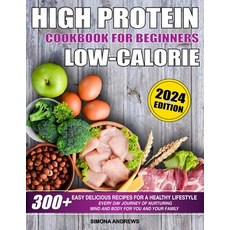 (英文圖書) High Protein Low Calories Cookbook for Beginners: 300+ Easy Delicious Recipes for a Healthy L... 平裝版, Independently Published, 英文