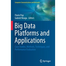 (英文圖書) Big Data Platforms and Applications: Case Studies Methods Techniques and Performance Evalu... 平裝版, Springer, 英文