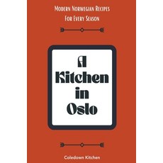 (英文圖書) A Kitchen in Oslo: Modern Norwegian Recipes For Every Season 平裝版, Coledown Kitchen, 英文