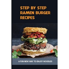 (英文圖書) Step By Step Ramen Burger Recipes: A Fun New Way To Enjoy Noodles: Ramen Cheeseburgers 平裝版, Independently Published, 英文