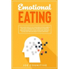 Emotional Eating: Discover How to Fix Your Bad Eating Habits and Quit Overeating. Establish a Health... 平裝版, Independently Published, 英文