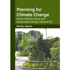 (英文圖書) Planning for Climate Change: Green Infrastructure and Sustainable Design (Volume II) 精裝版, Syrawood Publishing House, 英文