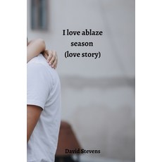 (英文圖書) I love ablaze season (love story) 平裝版, David Stevens, 英文