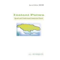 Instant Patwa: Speak and Understand Jamaican Patois 平裝版, Bowker/Identifier Services, 英文