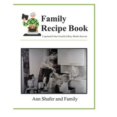 Family Recipe Book: Chosen*-Copeland-Fisher-Gould-Jeffrey-Shafer-Stewart 平裝版, Independently Published, 英文