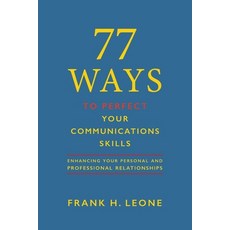 77 Ways To Perfect YourCommunications Skills: EnhancingYourPersonaland ProfessionalRelationships 平裝版, 77 Group, 英文