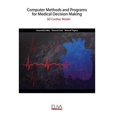 Computer Methods and Programs for Medical Decision Making: 5D Cardiac Model 平裝版, Independently Published, 英文