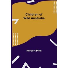 (英文圖書) Children of Wild Australia 平裝版, Alpha Edition, 英文