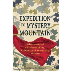 (英文圖書) Expedition to Mystery Mountain: Adventures of a Bushwhacking Knickerbocker-wearing Woman: (A... 平裝版, Walnut Tree Press, 英文