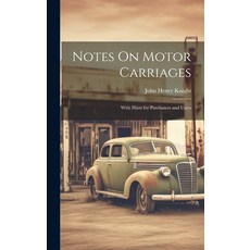 (英文圖書) Notes On Motor Carriages: With Hints for Purchasers and Users 精裝版, Legare Street Press, 英文