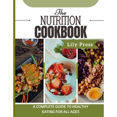 (英文圖書) The Nutrition cookbook: A complete guide to healthy eating for all ages 平裝版, Independently Published, 英文