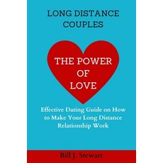 (英文圖書) The Power of Love: Effective Dating Guide on How to Make Your Long Distance Relationship Work 平裝版, Independently Published, 英文