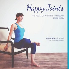Happy Joints: Yoga for Arthritis Handbook 2nd Edition 平裝版, Kim McNeil Yoga, 英文