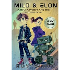 (英文圖書)Milo and Elon: A Boy A Robot and the Future of AI 平裝版, R a Wood, 英文