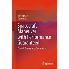 (英文圖書) Spacecraft Maneuver with Performance Guaranteed: Control Games and Cooperation 精裝版, Springer, 英文