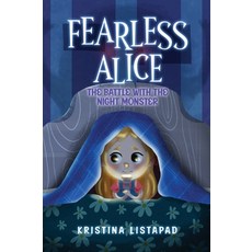 (英文圖書)Fearless Alice: The Battle with The Night Monster: Kids Books Ages 6-8 精裝版, Kristina Listapad, 英文