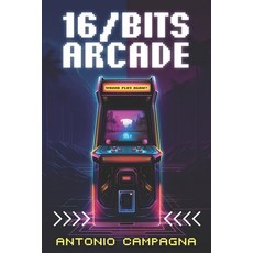 (英文圖書) 16/Bits Arcade: Wanna Play Again? 平裝版, Independently Published, 英文