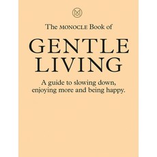 (英文圖書) The Monocle Book of Gentle Living: A Guide to Slowing Down Enjoying More and Being Happy 精裝版, Thames & Hudson, 英文