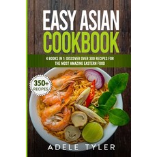 Easy Asian Cookbook: 4 Books In 1: Discover Over 300 Recipes For The Most Amazing Eastern Food 平裝版, Independently Published, 英文