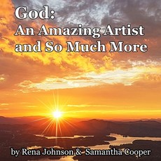 God: An Amazing Artist: And so Much More 平裝版, Independently Published, 英文