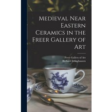 (英文圖書) Medieval Near Eastern Ceramics in the Freer Gallery of Art 精裝版, Hassell Street Press, 英文